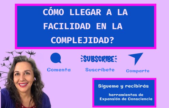 ¿Cómo lograr Facilidad en la Complejidad?