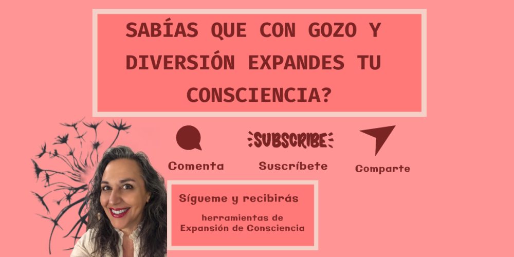 Gozo y Diversión en la Expansión de Consciencia