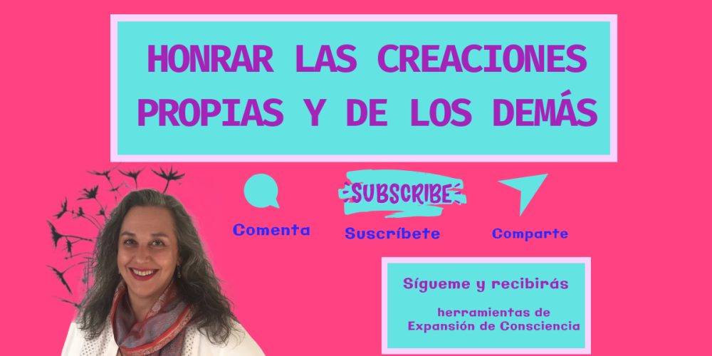 Honrar las Creaciones Propias y de Otros
