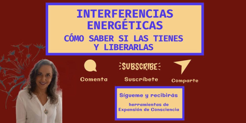 Interferencias Energéticas: ¿Cómo Saber si las Tienes y Liberarlas?