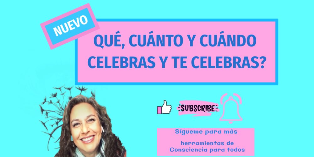 ¿Te celebras, cuánto, cuándo y qué celebras?