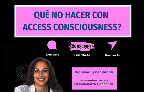 Lo que No Hacer con Access Consciousness